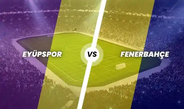 Eyüpspor - Fenerbahçe