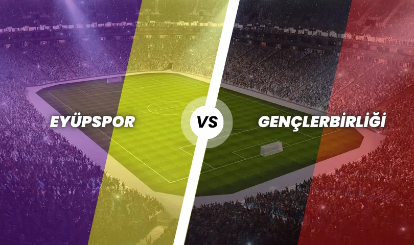 Eyüpspor - Gençlerbirliği