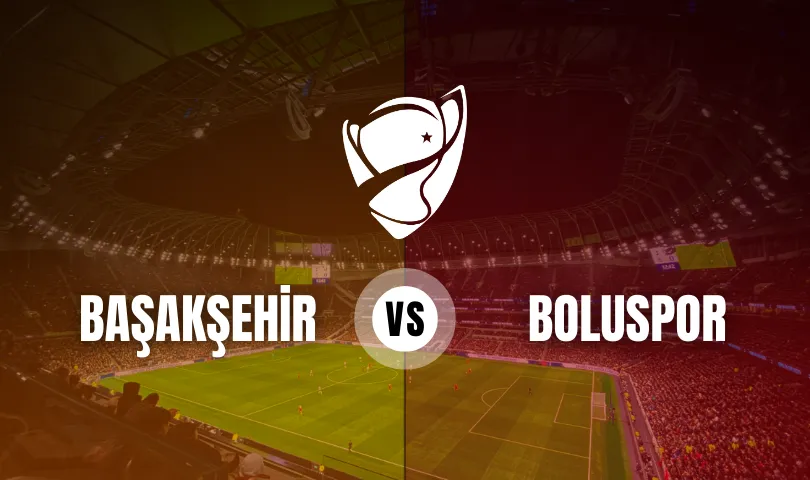 Başakşehir - Boluspor Ziraat  Türkiye Kupası
